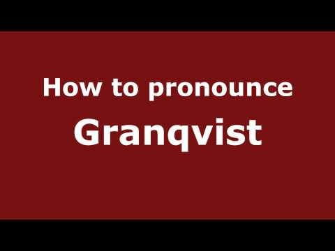 How to Pronounce Granqvist - PronounceNames.com