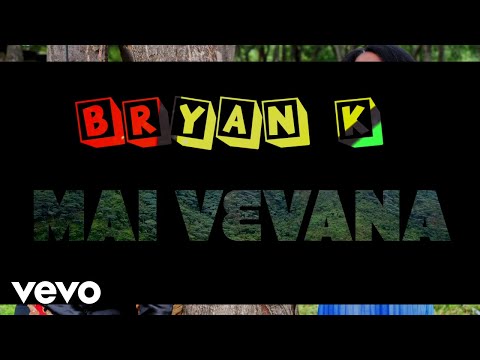 Bryan K - Mai Vevana (Official Video)