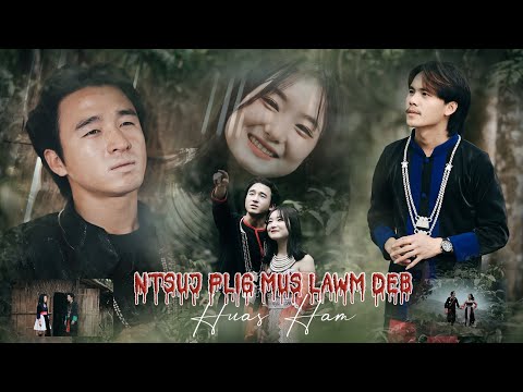 Ntsuj Plig Mus Lawm Deb - Huas Ham