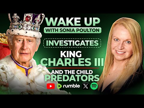 EP. 137 WAKE UP INVESTIGATES KING CHARLES & CHILD PREDATORS: 1 AUGUST 2025