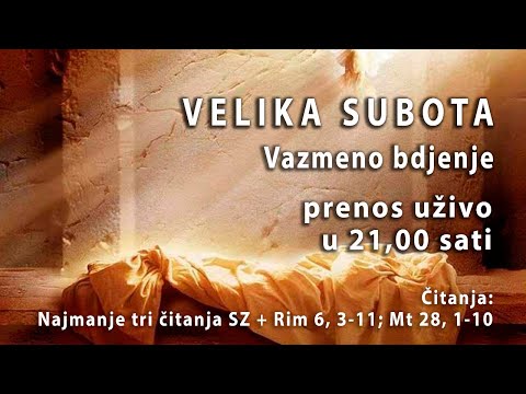 VELIKA SUBOTA - Vazmeno bdjenje(11.04.) u 21 h