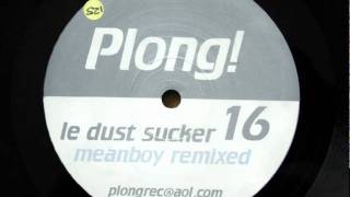 Le Dust Sucker - Meanboy (Anders Ilar Remix)