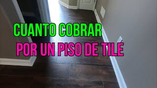 CUANTO COBRAR EL PIE CUADRADO DE TILE