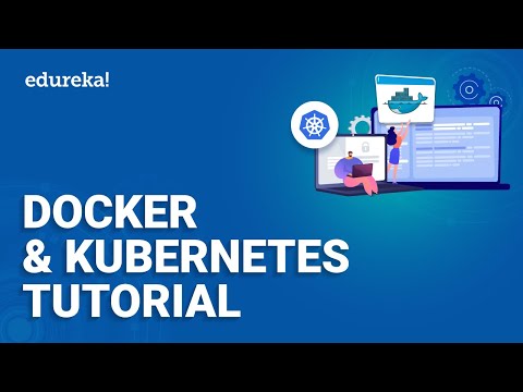 Docker and Kubernetes Tutorial | Docker and Kubernetes Explained | Kubernetes Training | Edureka