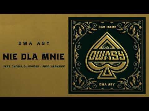DWA ASY feat. CHOINA, DJ GONDEK - NIE DLA MNIE prod. AR5H3N1C