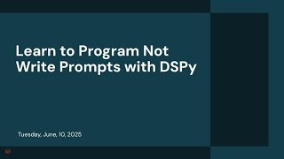 Learn to Program Not Write Prompts with DSPy