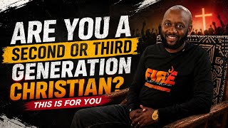 ARE YOU A SECOND OR THIRD GENERATION CHRISTIAN? THIS IS FOR YOU