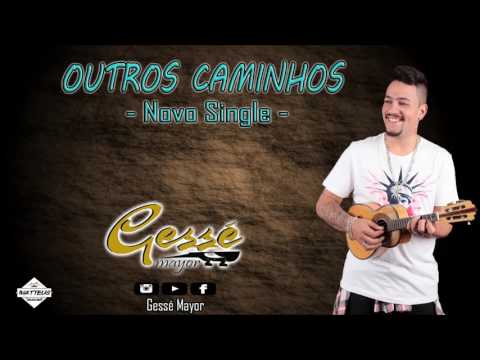 Outros Caminhos - Gessé Mayor