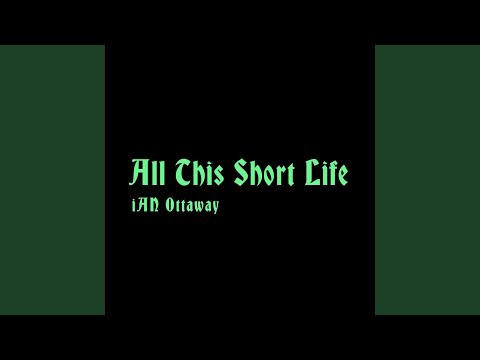 All This Short Life