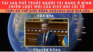 Tập 674. Ucr đưa BT công an làm quốc phòng, tỷ phú lên làm thủ tướng. Tại sao EU đến Kiev dịp cải tổ