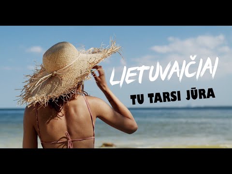LIETUVAIČIAI - TU TARSI JŪRA (Naujiena 2022)