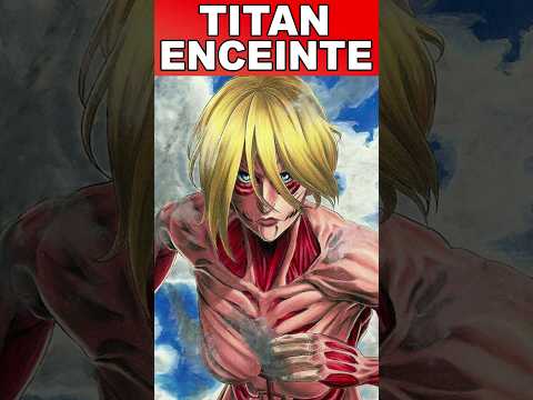 UNE FEMME ENCEINTE PEUT-ELLE SE TRANSFORMER EN TITAN #anime #manga #snk
