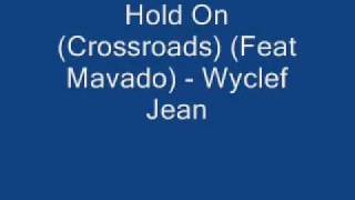 Hold On Crossroads Feat Mavado Wyclef Jean