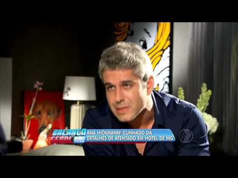 BALANÇO GERAL -  Ana Hickmann! cunhado dá detalhes de atentado em hotel de MG