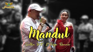 Download lagu MANDUL - TASYA ROSMALA FT SULTAN WK |  Mardatila Group mp3