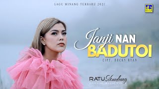 Ratu Sikumbang Janji Nan Badutoi...