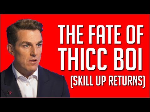 Skill Up Is Back, But What About THICC BOI??? Video