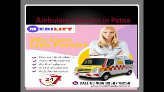 Fast Ambulance Service in Patna and Delhi by Medilift Ambulance service