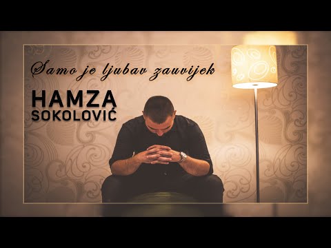 Hamza Sokolović - Samo je ljubav zauvijek (Official video)