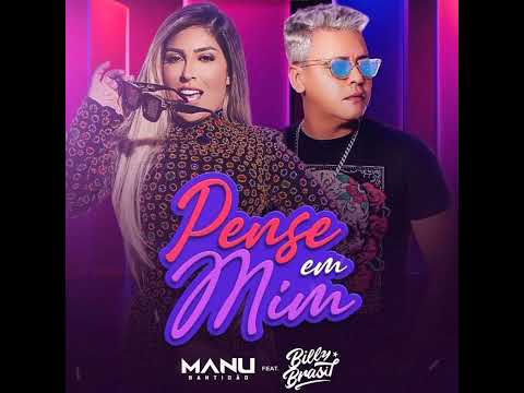 MANU BAHTIDÃO feat BILLY BRASIL: PENSE EM MIM