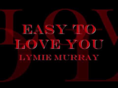 Easy to Love - Lymie Murray