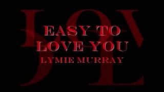 Easy to Love - Lymie Murray