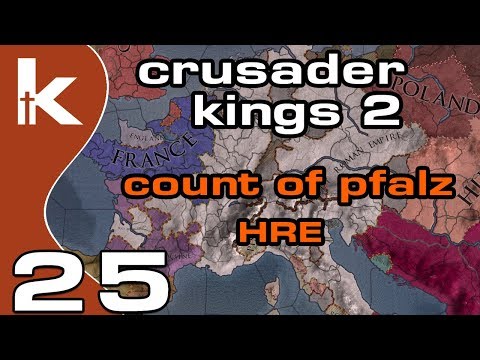 Crusader Kings 2 Count of Pfalz - Ep 25 | Let's Play Ck2 in the Holy Roman Empire