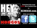 KONGOS - Hey I Don't Know (Why Don't You ...