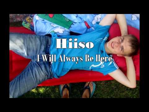 Hiiso - I Will Always Be Here