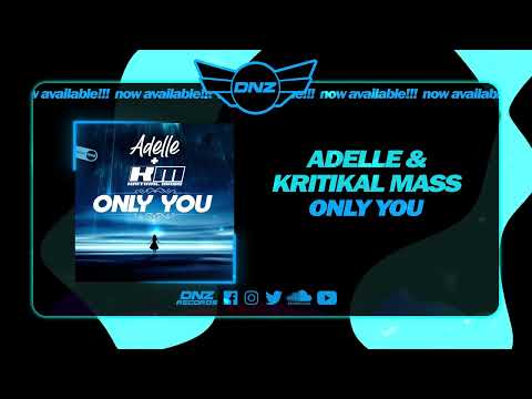 DNZF1313 // ADELLE & KRITIKAL MASS - ONLY YOU (Official Video DNZ Records)