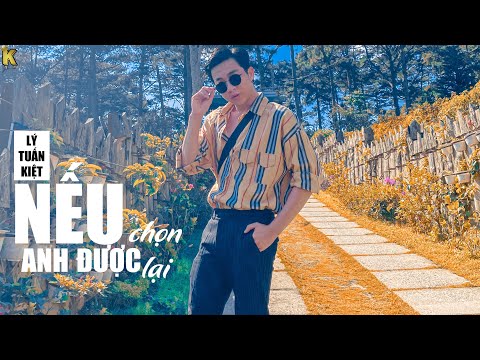 Nếu anh được chọn lại - Lý Tuấn Kiệt