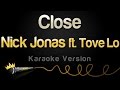 Nick Jonas ft. Tove Lo - Close (Karaoke Version)