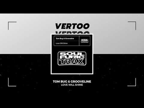 Tom Bug & Grooveline - Love Will Shine