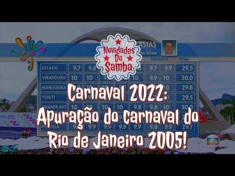CARNAVAL 2022: Apuração do carnaval do Rio de Janeiro 2005- COMPLETO!