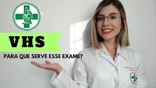 VHS - Para que serve esse exame