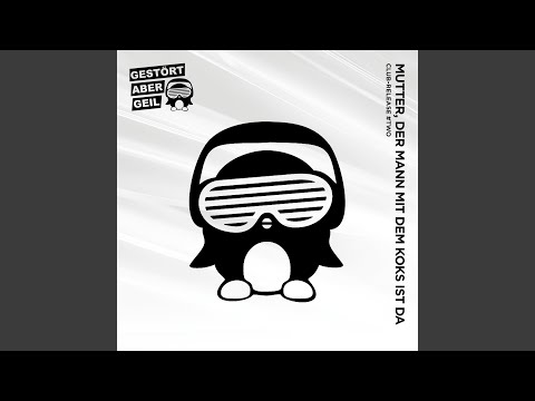 Mutter, der Mann mit dem Koks ist da (Radio Edit)