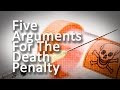 Five Arguments For the Death Penalty 