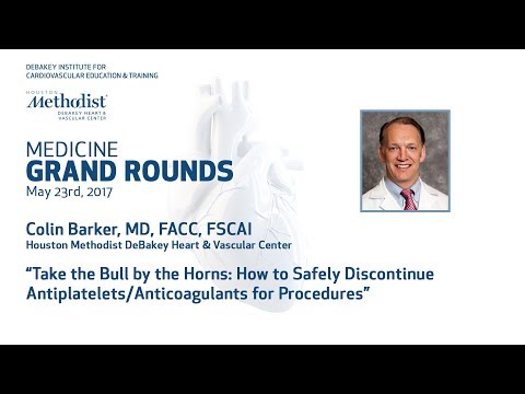 Safely Discontinuing Antiplatelets/Anticoagulants for Procedures (COLIN BARKER, MD) May 23, 2017