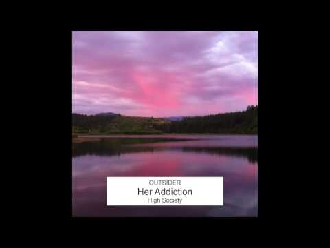 Her Addiction (OUTZIDER)