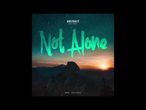 Abstract - Not Alone (feat. Roze)