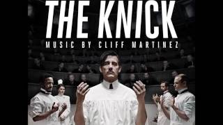 Cliff Martinez - Goodnight Nurse Elkins (The Knick Cinemax Original Series Soundtrack)