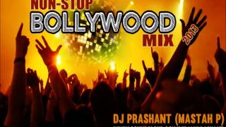 Non Stop Bollywood Remix Songs 2013 Mashup   DJ Prashant (Mastah P)