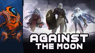 I Will Punch The Moon With My Comically Oversized Fist! - Against The Moon: Prologue