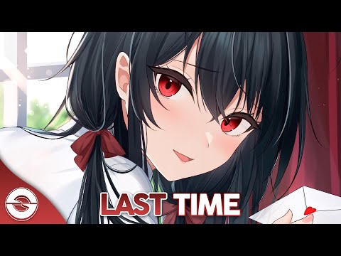 Nightcore - Last Time (Lyrics)