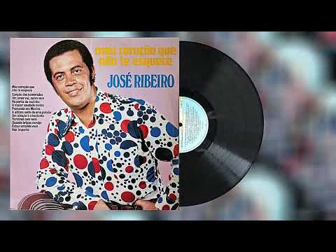 Meu Coração Que Não Te Esquece - José Ribeiro (LP Stereo - Lado A)