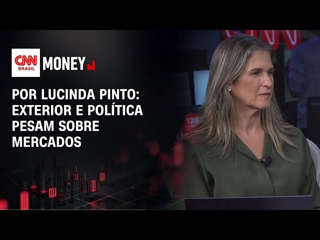 Por Lucinda Pinto: Exterior e política pesam sobre mercados | FECHAMENTO DE MERCADO