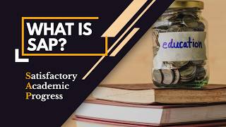 Understanding SAP - Satisfactory Academic Progress - Standards for Financial Aid