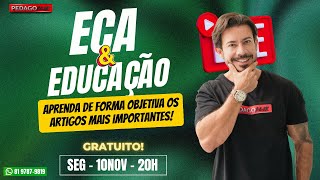 🔴 Ao vivo | ECA & EDUCAÇÃO – Aprenda os artigos mais importantes!
