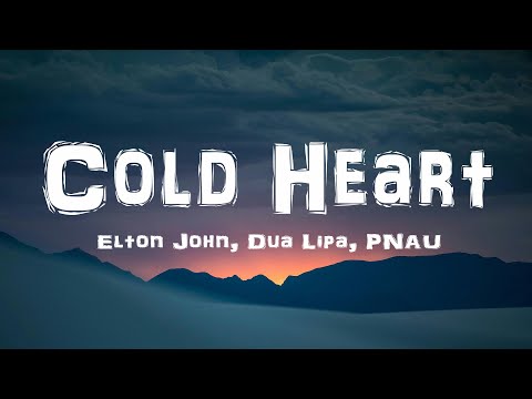 Elton John & Dua Lipa - Cold Heart (Lyrics) PNAU Remix