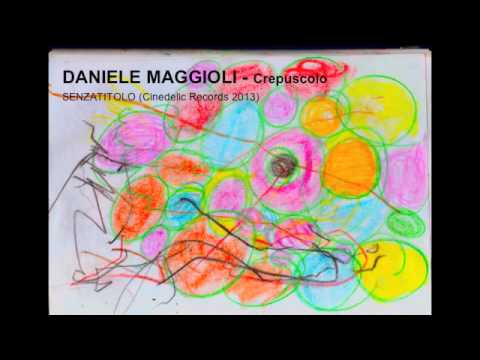 DANIELE MAGGIOLI - Crepuscolo (Cinedelic Records 2013)